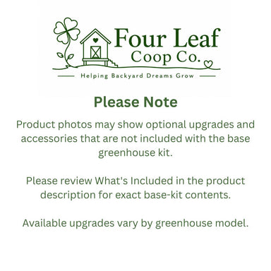 Four Leaf Coop Co notice: Bootstrap Farmer greenhouse product photos may show optional upgrades and accessories not included with the base kit; review What's Included for exact contents